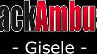 Porn2all - BlackAmbush Gisele She is Fantastic