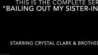 New Crystal Clark BAILING OUT MY SISTER IN LAW